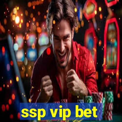 ssp vip bet